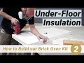 How to Build our Brick Oven Kit | 2. Under-Floor Insulation