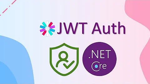 Hướng dẫn bảo mật API bằng JWT với ASP.NET Core (server gửi và xác thực token từ client)