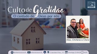Culto de Domingo - Gratidão | Alex Silva | O cuidado de Deus por nós