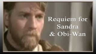Requiem for Sandra & Obi Wan (VC) *RE-UPLOAD*