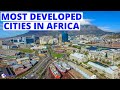 15 Most Developed Cities in Africa 2021