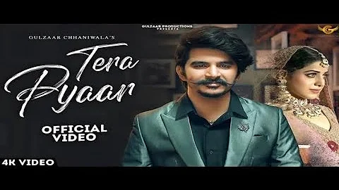 GULZAAR CHHANIWALA - TERA PYAAR ( Official Video ) | Haryanvi Song 2021