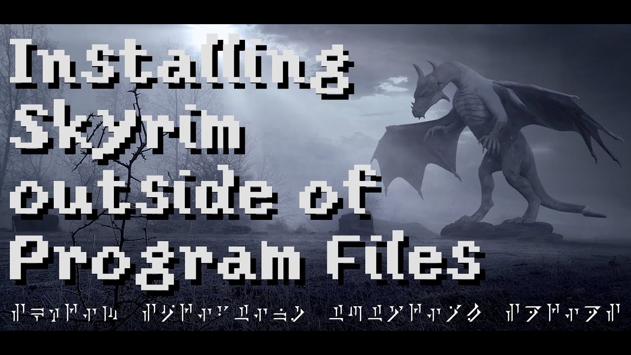 Installing Skyrim Outside Of Program Files  [Episode 2]