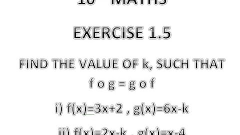 FIND THE VALUE OF k, SUCH THAT        f o g = g o fi) f(x)=3x+2 , g(x)=6x-kii) f(x)=2x-k , g(x)=x-4