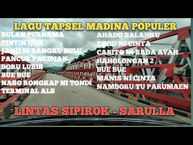 LAGU TAPSEL MANDAILING POPULER _ PERJALANAN SIPIROK - SARULLA class=