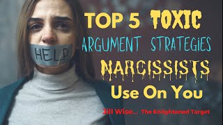 Top 5 TOXIC ARGUMENT STRATEGIES That Narcissists Use