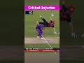 Serious injuries in cricket 