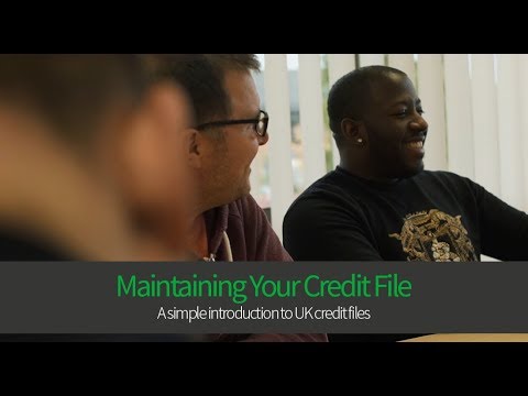 Maintaining Your Credit File - A Guide to UK Credit Files and Credit Ratings