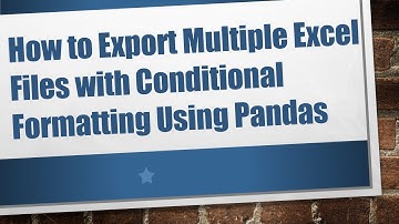 How to Export Multiple Excel Files with Conditional Formatting Using Pandas