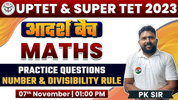 UP TET 2023 | SUPER TET | Maths : Number System, संख्या पद्धति #6, आदर्श बैच Maths, Maths By PK Sir