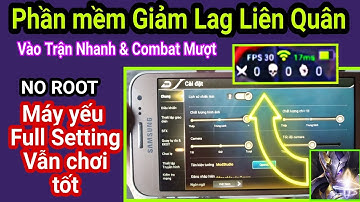 Phần mềm Giảm Lag Liên Quân Mùa 9 hiệu quả.| Vào trận nhanh| Combat mượt,,áy yếu Full Setting vẫn OK