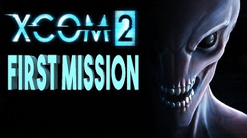 XCom 2 - First Mission - Operation Star Killer