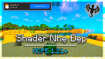 🔥Shader Cực Nhẹ Và Đẹp MCPE 1.21+ Có Hỗ Trợ Máy Yếu|| Low End Shader For Minecraft PE
