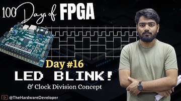 The Correct Way to Blink an LED on FPGA (Clock Division) | 100 Days of FPGA