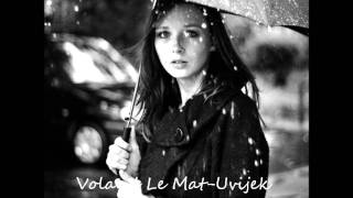Miniatura de "Voland Le Mat-Uvijek nakon toplih kiša"