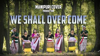 Video thumbnail of "WE SHALL OVERCOME || MANIPURI COVER || OFFICIAL VIDEO"