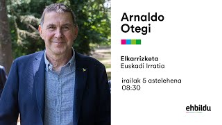 Elkarrizketa | ARNALDO OTEGI Euskadi Irratian.