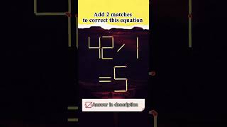 Мatchstick puzzle №236 Add 2 matches to correct this equation