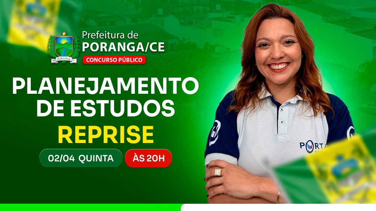 CONCURSO PREF. PORANGA/CE: PLANEJAMENTO DE ESTUDOS + LANÇAMENTO DO CURSO - reprise