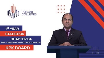 PGC Lectures-Inter Part 1-KPK Board-Statistics-Chapter 4-Merits Demerits of Range Quartile Deviation