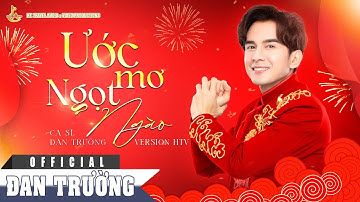 ƯỚC MƠ NGỌT NGÀO | TẾT HTV 2025 | ĐAN TRƯỜNG
