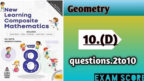 new learning composite mathematics class 8 || geometry|| quadrilaterals||   Ex.10D || Exam Score
