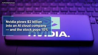 Nvidia plows $2 billion into an AI cloud company — and the stock pops 10%