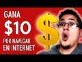 Cómo ganar 10 dólares diarios navegando en Internet GRATIS!!! (2018) 🌐💲💲💲