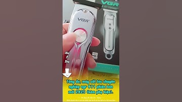 Tông đơ, máy cắt tóc chuyên nghiệp vgr 071 phiên bản mới 2025 kèm phụ kiện đầy đủ  #tongdo #tongdoca
