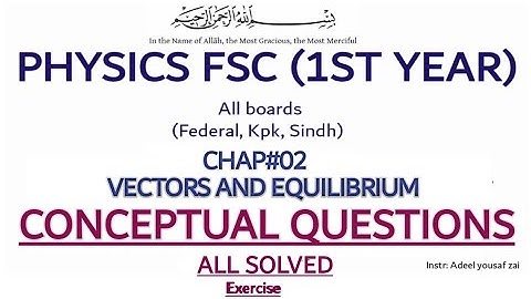 Conceptual questions |Phy 1st year|Chap#02 |Vectors and equilibrium| ||Adeelyousafzai||