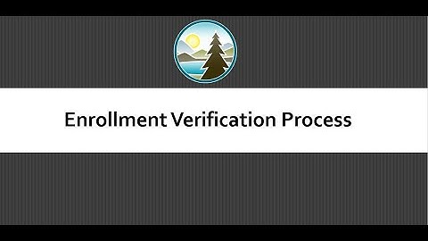 Enrollment Verification Process (EVP)