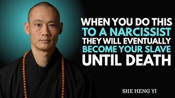 WHEN YOU DO THIS TO A NARCISSIST THEY WILL EVENTUALLY BECOME YOUR SLAVE UNTIL DEATH | Shi Heng Yi