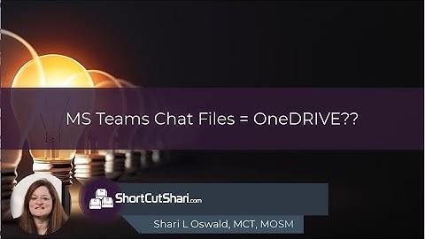 TIP!Tuesday - MS Teams Chat Files = OneDRIVE???