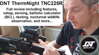 DNT ThermNight TNC225R setup, zeroing, range proof tests and nighttime wildlife