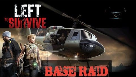 LEFT TO SURVIVE  BASE RAID / SEEJUST GAMEPLAY