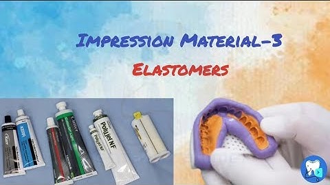 Elastomeric Impression material | Impression materials in dentistry