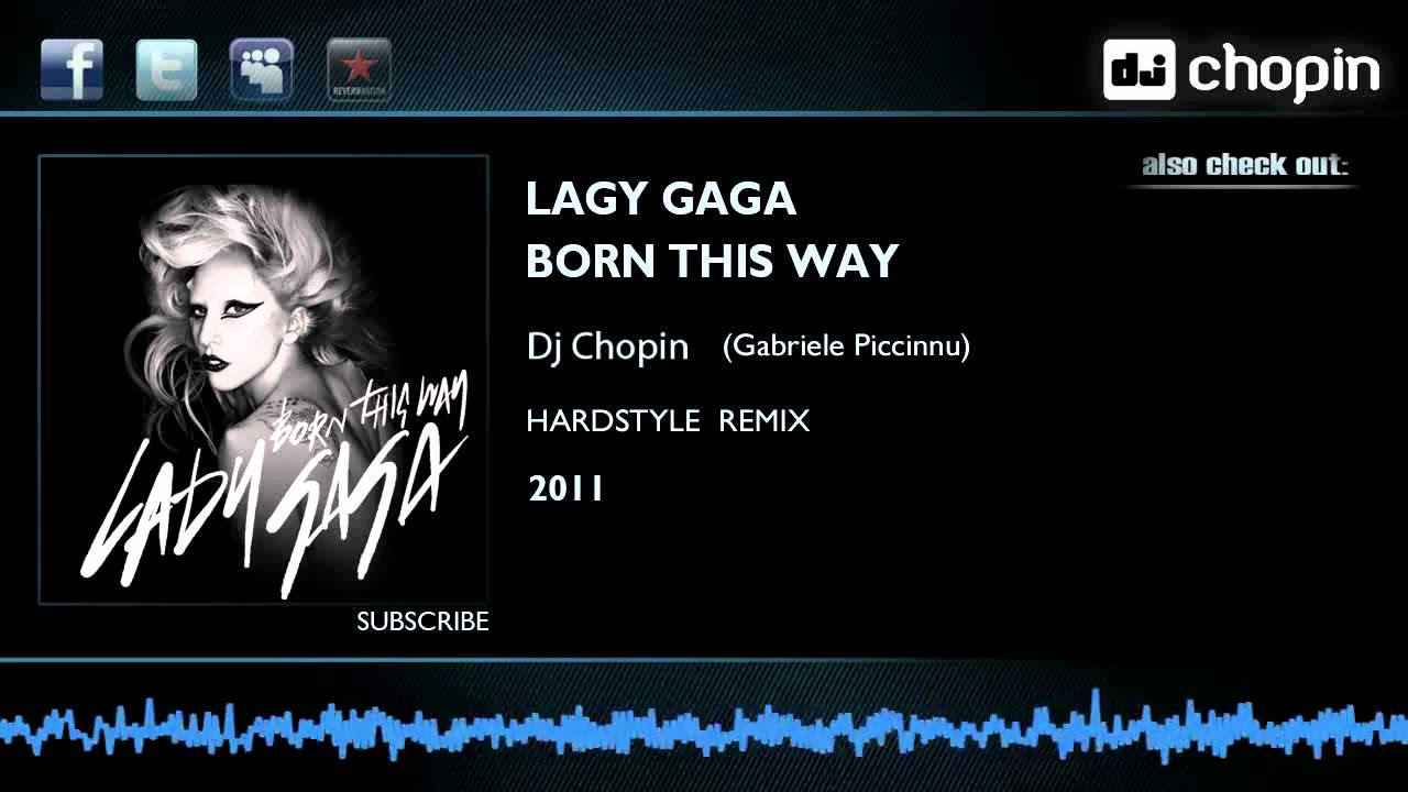 Lady Gaga Dj Chopin - Born This Way (Hard Dance Remix)