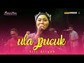 ULA PUCUK - SITI ALIYAH || ALIYAH MUSIC COLABORATION || LIVE NADRAN KR REMBANG MUNDU CIREBON