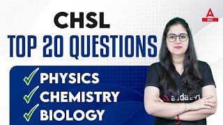 Top 20 Questions for SSC CHSL Science (Physics, Chemistry, Biology) | By Arti Mam