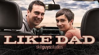 Like Dad - The Skit Guys Resimi