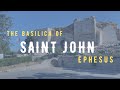 Ruins of Saint John’s Basilica in Ephesus
