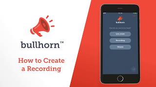 How to Create a Recording using Bullhorn screenshot 1