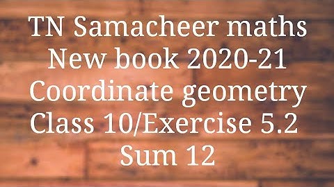 Sum 12 Exercise 5.2 Class 10 Co-ordinate geometry Tamilnadu Samacheer maths Nithyaganesh Maths