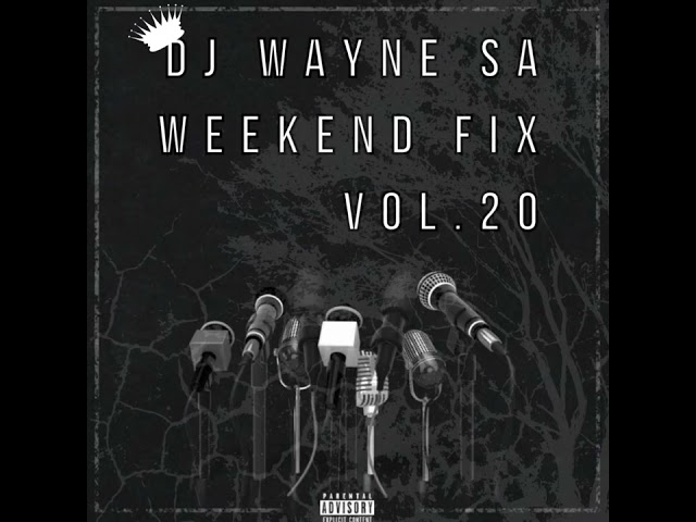 DJ Wayne sa - Weekend Fix Vol.20(Shoutout to Logan) class=