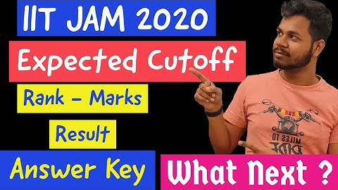 IIT JAM 2020 Expected Cutoff | Rank | Marks | Response sheet | Result | Answer Key | IIT JAM 2021