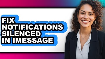 How to Fix Notifications Silenced in Imessage (full Guide)