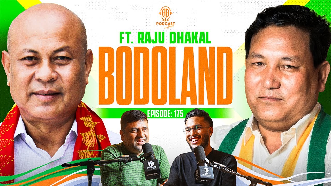 Hagrama or Pramod: Truth of BTR Elections, Pramod Boro’s Betrayal, Raju Dhakal || PODCAST - 176 (4K)