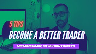 5 Tips to Become A Better Trader in 2021