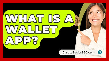 What Is A Wallet App? - CryptoBasics360.com