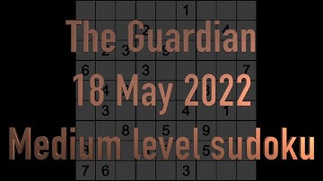 Sudoku solution – The Guardian sudoku 18 May 2022 Medium level